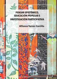 Pensar epistémico, educación popular e investigación participativa